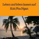 Leben und leben lassen auf Koh Pha Ngan